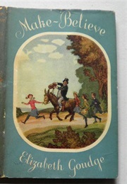 Make-Believe (Elizabeth Goudge)