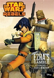 Star Wars Rebels:  Ezra's Gamble (Ryder Windham)