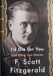 I'd Die for You and Other Lost Stories (F. Scott Fitzgerald)