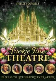 Shelley Duvall's Fairy Tale Theater