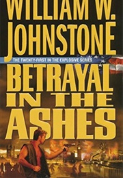 Betrayal in the Ashes (William W. Johnstone)