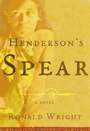Henderson's Spear (Ronald Wright)