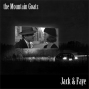 The Mountain Goats - Jack and Faye