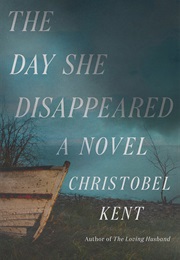 The Day She Disappeared (Christobel Kent)