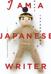 I Am a Japanese Writer (Dany Laferrière)