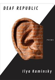 Deaf Republic: Poems (Ilya Kaminsky)