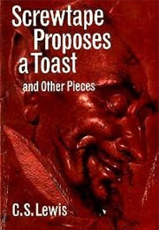 Screwtape Proposes a Toast (C.S. Lewis)