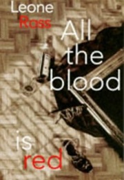 All the Blood Is Red (Leone Ross)