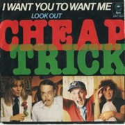 I Want You to Want Me - Cheap Trick