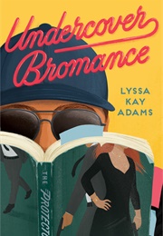 Undercover Bromance (Lyssa Kay Adams)
