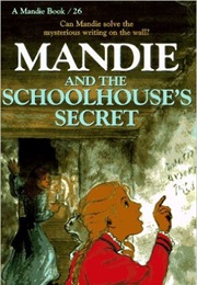 Mandie and the Schoolhouse&#39;s Secret (Lois Gladys Leppard)