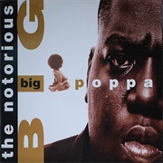 Big Poppa - The Notorious B.I.G.