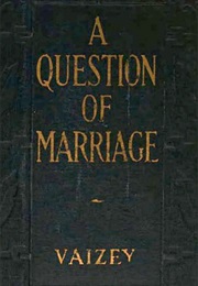 A Question of Marriage (Mrs George De Horne Vaizey)