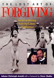 The Lost Art of Forgiving (Johann Christoph Arnold)