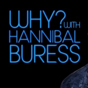 Why? With Hannibal Buress