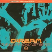 Things Can Only Get Better - D:Ream