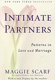 Intimate Partners: Patterns in Love and Marriage (Maggie Scarf)