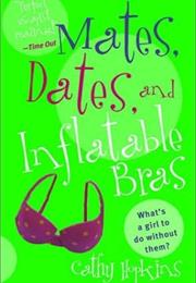 Mates, Dates, and Inflatable Bras