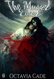 The Mussel Eater (Octavia Cade)