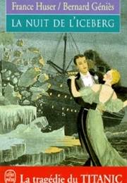 La Nuit De L'iceberg (France Huser Et Bernard Géniès)