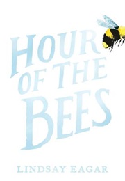 Hour of the Bees (Lindsay Eagar)