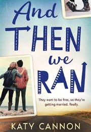 And Then We Ran (Katy Cannon)