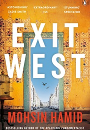 Exit West (Mohsin Hamid)