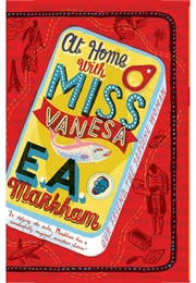At Home With Miss Vanesa (E.A. Markham)