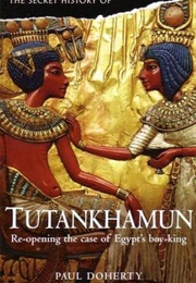 The Secret History of Tutankhamun (Paul Doherty)