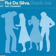 Touch Me - Rui Da Silva Featuring Cassandra