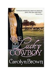 One Lucky Cowboy (Carolyn Brown)