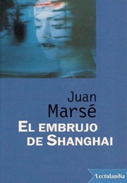 El Embrujo De Shanghai (Juan Marsé)