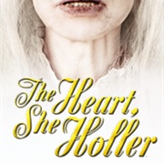 The Heart, She Holler