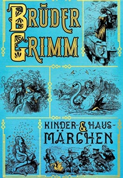 Kinder- Und Hausmärchen (Jacob Und Wilhelm Grimm)