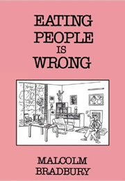 Eating People Is Wrong (Malcolm Bradbury)