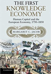 The First Knowledge Economy (Margaret C. Jacob)