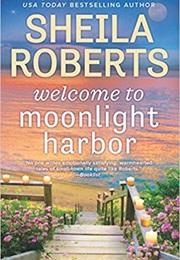 Welcome to Moonlight Harbor (Sheila Roberts)