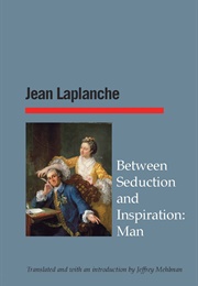 Between Seduction and Inspiration: Man (Jean Laplanche)