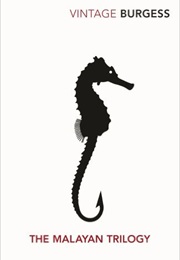 The Malayan Trilogy (Anthony Burgess)