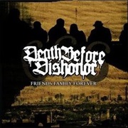 Friends Family Forever - Death Before Dishonor