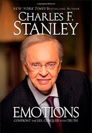 Emotions: Confront the Lies. Conquer With Truth. (Charles F. Stanley)