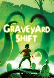 Graveyard Shift (Chris Westwood)