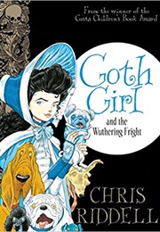 Goth Girl and the Wuthering Fright (Chris Riddell)