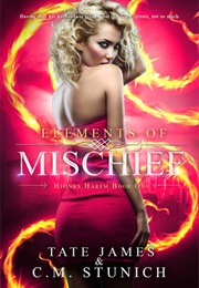 Elements of Mischief (Tate James , C.M. Stunich)