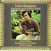 Guitar Music of Villa-Lobos (Julian Byzantine, 1975)