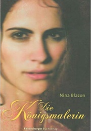 Die Königsmalerin (Nina Blazon)
