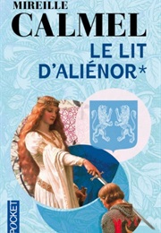Le Lit D&#39;Aliénor (Mireille Calmel)