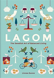 Lagom: The Swedish Art of Balanced Living (Linnea Dunne)