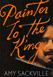 Painter to the King (Amy Sackville)
