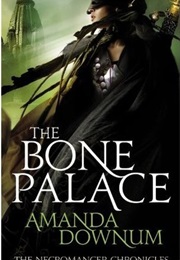The Bone Palace (Amanda Downum)
